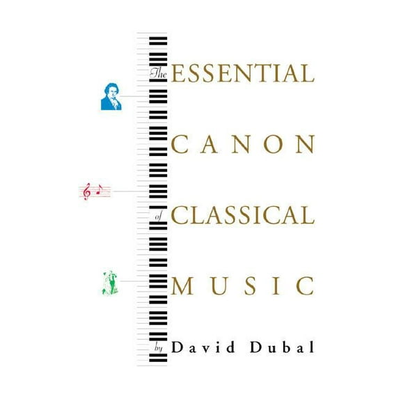 The Essential Canon of Classical Music, (Paperback)