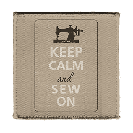 Keep Calm AND SEW ON SEWING MACHINE - Iron on 4x4 inch Embroidered Edge Patch