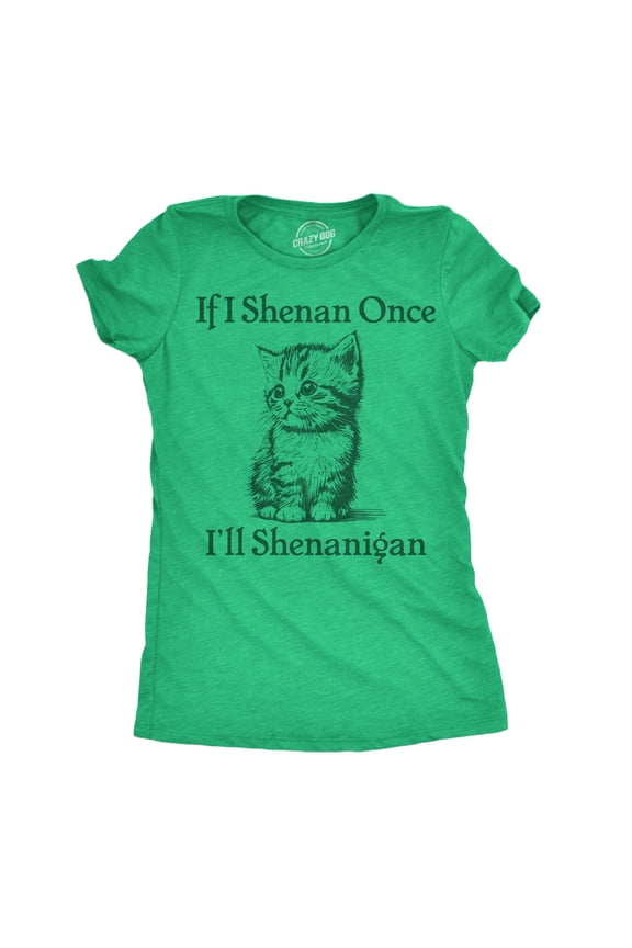Womens Funny T Shirts If I Shenan Once Ill Shenangian Sarcastic St Patricks Day Tee for Ladies Womens Graphic Tees