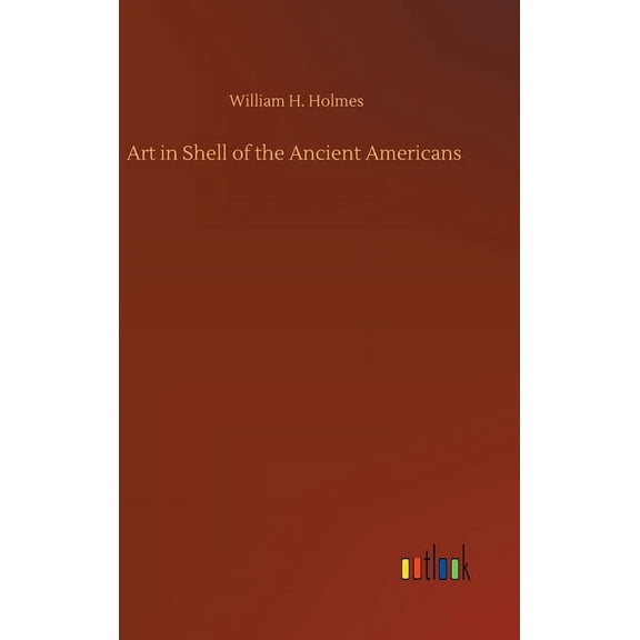 Art in Shell of the Ancient Americans (Hardcover)