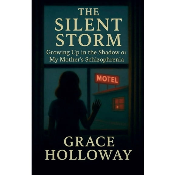 The Silent Storm: Growing Up in the Shadow of My Mother's Schizophrenia, (Paperback)