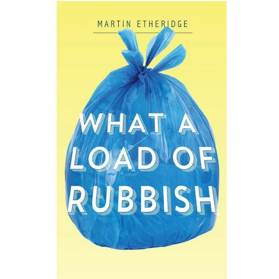What a Load of Rubbish (Paperback)
