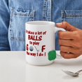 thumbnail image 4 of CafePress - Play Golf The Way I Do Large Mug - 15 oz Ceramic Large White Novelty Mug, 4 of 6