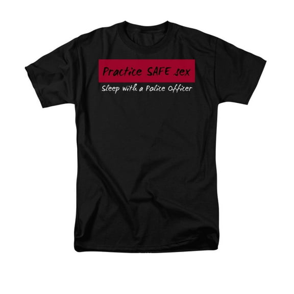 Practice Safe Sex Sleep With A Police Officer Funny Saying Adult T-Shirt