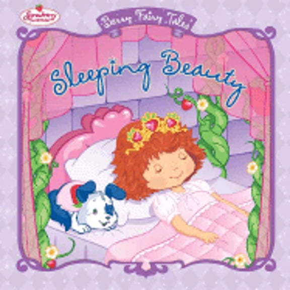 Pre-Owned Berry Fairy Tales: Sleeping Beauty (Strawberry Shortcake) (Hardcover) 0448442744 9780448442747
