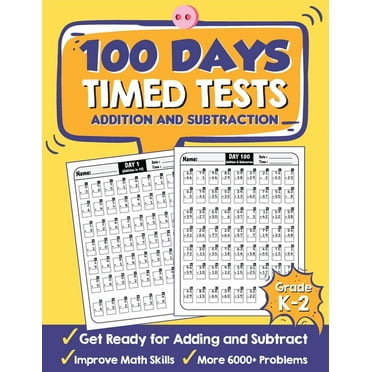 100 Days Timed Tests Addition and Subtraction: Beginner Math Drills, Math Practice for Grade K-2 (Ages 4-8), Daily Math , (Paperback)