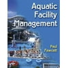 Aquatic Facility Management, Used [Hardcover]