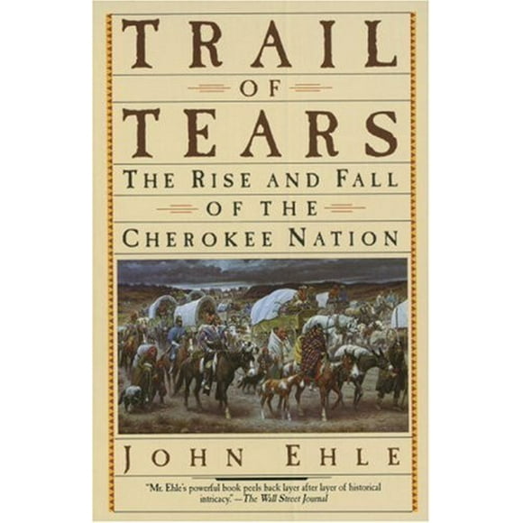 Pre-Owned Trail of Tears : The Rise and Fall of the Cherokee Nation 9780385239547
