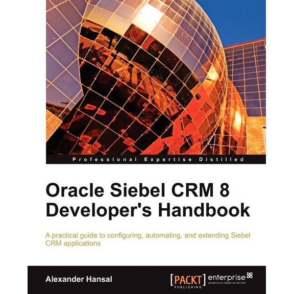 Oracle Siebel Crm 8 Developer's Handbook, (Paperback)