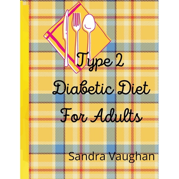 Type 2 Diabetic Diet For Adults, (Paperback)