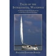 thumbnail image 1 of Pre-Owned Tales of the Intracoastal Waterway: An Account of a Passage from the Florida Keys to Cape Cod on a Seventeen Foot Catboat (Paperback) 1449053912 9781449053918, 1 of 1