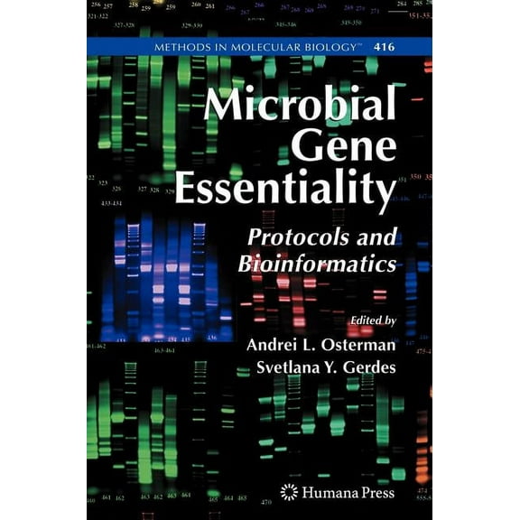 Methods in Molecular Biology Microbial Gene Essentiality: Protocols and Bioinformatics, Book 416, (Hardcover)