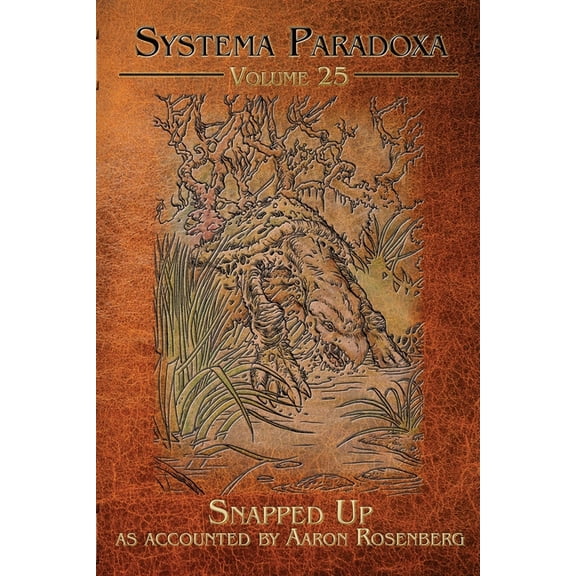Systema Paradoxa Snapped Up: A Tale of the Beast of Busco, Book 25, (Paperback)