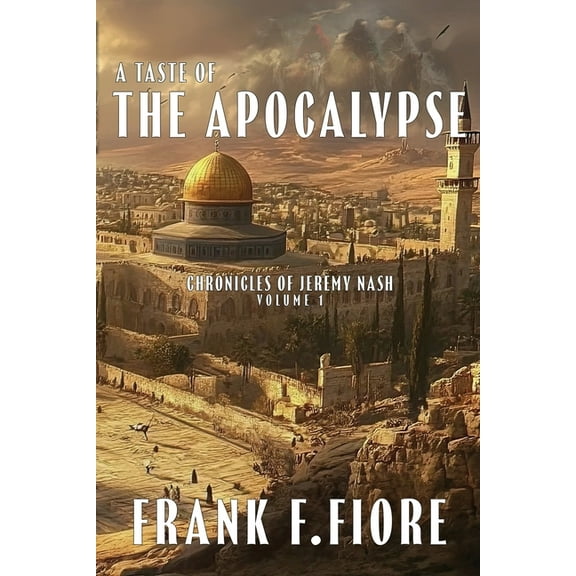The Chronicles of Jeremy Nash A Taste of the Apocalypse, Book 1, (Paperback)