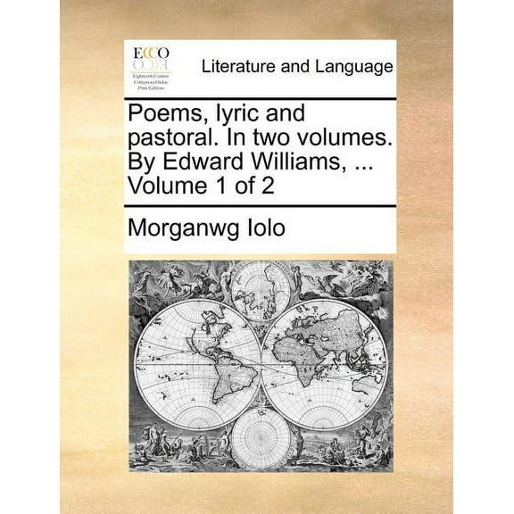 Poems, Lyric and Pastoral. in Two Volumes. by Edward Williams, ... Volume 1 of 2 (Paperback)