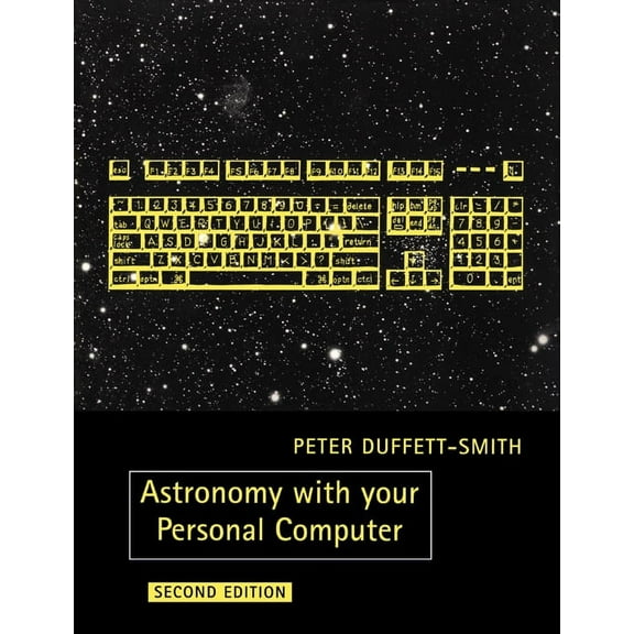 Astronomy with Your Personal Computer, (Paperback)