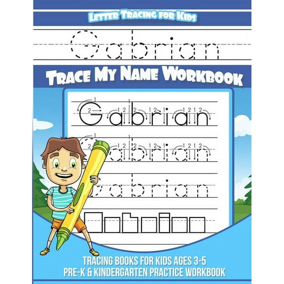 Gabrian Letter Tracing for Kids Trace my Name Workbook: Tracing Books for Kids ages 3 - 5 Pre-K & Kindergarten Practice , (Paperback)