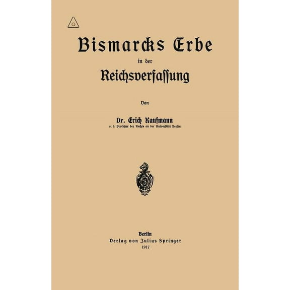 Bismarcks Erbe in Der Reichsverfassung, (Paperback)