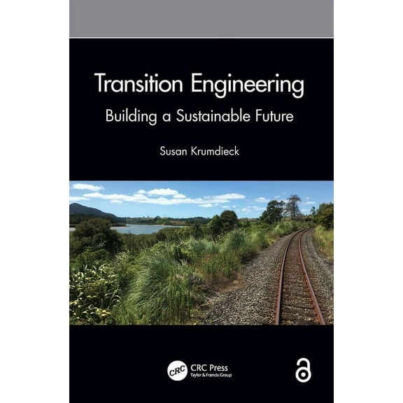 Transition Engineering: Building a Sustainable Future, (Paperback)