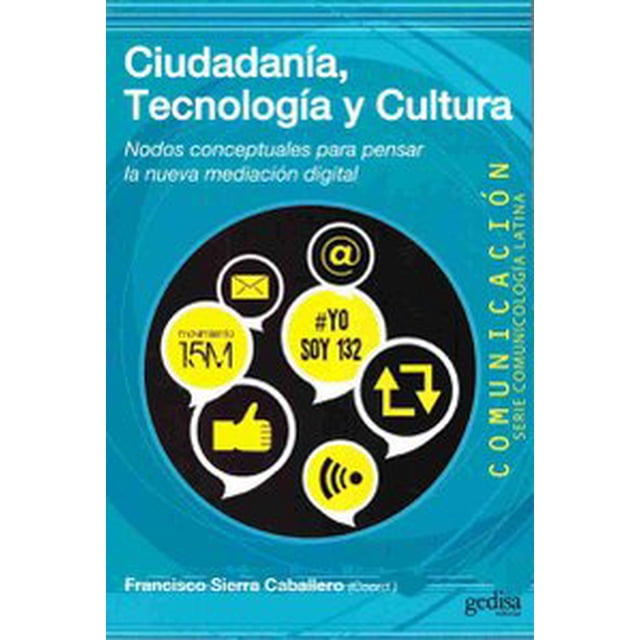 CIUDADANIA, TECNOLOGIA Y CULTURA GEDISA FRANCISCO SIERRA CABALLERO
