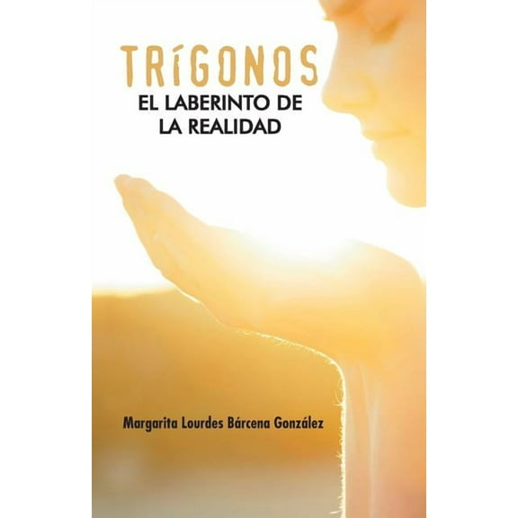 Trigonos: El Laberinto de La Realidad (Paperback)