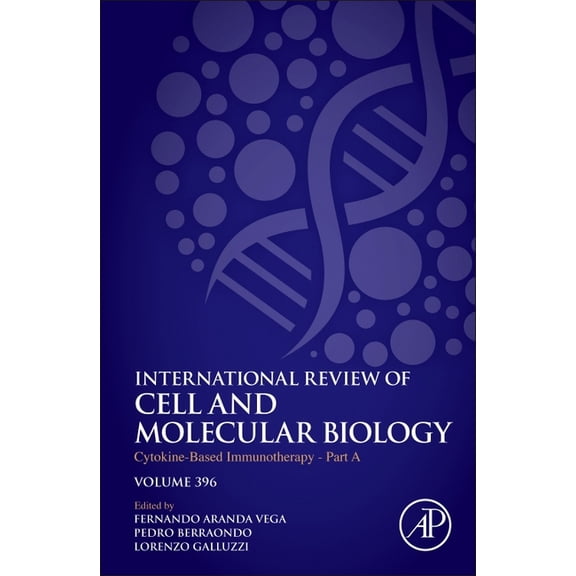 International Review of Cell and Molecul Cytokine-Based Immunotherapy - Part a: Volume 396, Book 396, (Hardcover)