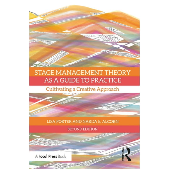 Stage Management Theory as a Guide to Practice: Cultivating a Creative Approach, (Paperback)