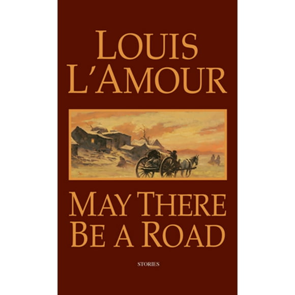 Pre-Owned May There Be a Road: Stories (Paperback 9780553583991) by Louis L'Amour