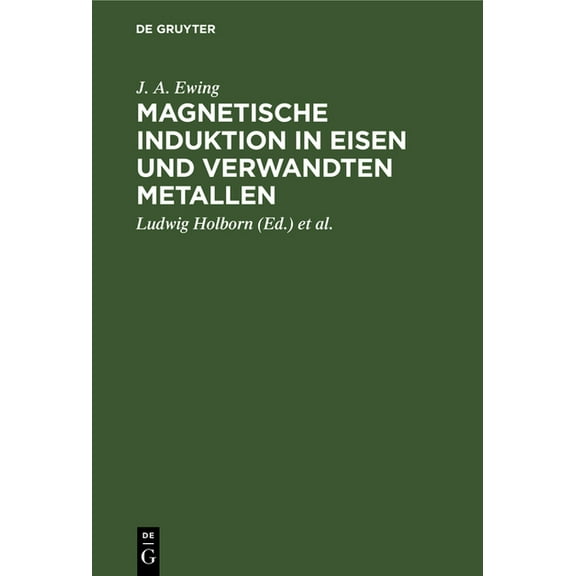 Magnetische Induktion in Eisen Und Verwandten Metallen, (Hardcover)