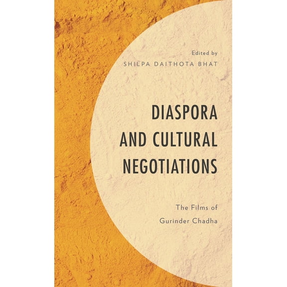 Diaspora and Cultural Negotiations: The Films of Gurinder Chadha, (Hardcover)