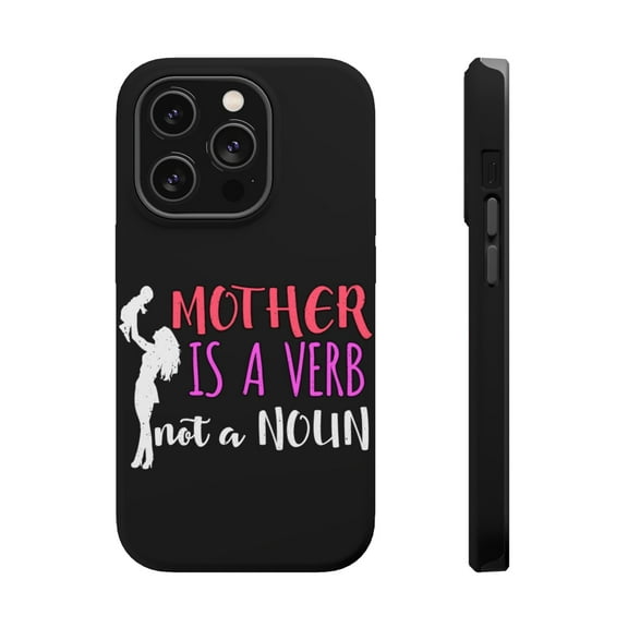 DistinctInk Tough Case for Apple iPhone 15 PRO (6.1" Screen), Compatible with MagSafe Charging - Mother Is A Verb Not A Noun