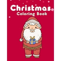 Christmas Coloring Book : A Christmas Coloring Books with Fun Easy and Relaxing Pages Gifts for Boys Girls Kids (Paperback)