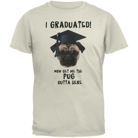 Graduation - Get The Pug Out Grad Natural Adult T-Shirt - Medium