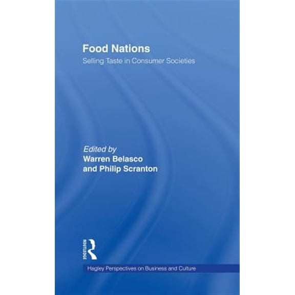 Pre-Owned Hagley Perspectives on Business and Cult Food Nations: Selling Taste in Consumer Societies, (Hardcover)