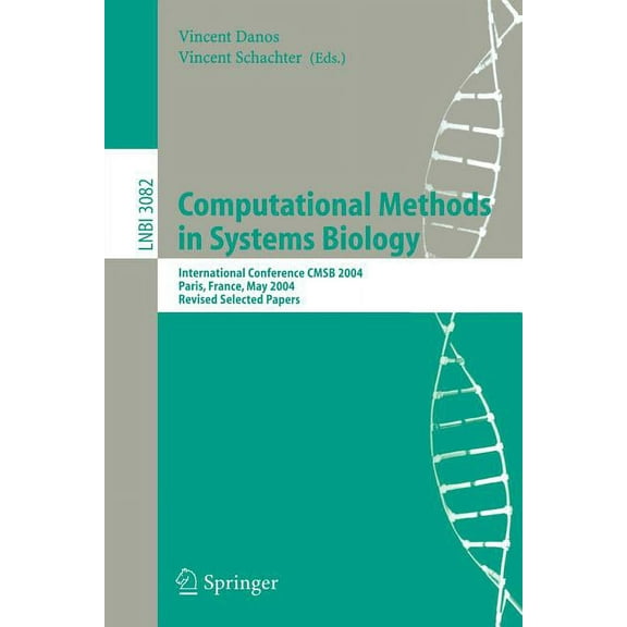 Computational Methods in Systems Biology: International Conference Cmsb 2004, Paris, France, May 26-28, 2004, Revised Se, (Paperback)