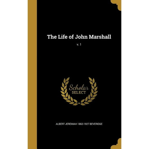 The Life of John Marshall; v. 1 (Hardcover)