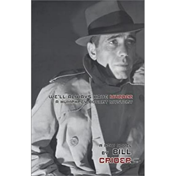 Pre-Owned We'll Always Have Murder: A Humphrey Bogart Mystery (Hardcover) 0743475054 9780743475051