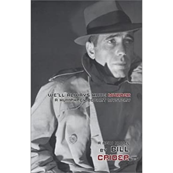 Pre-Owned We'll Always Have Murder: A Humphrey Bogart Mystery (Hardcover) 0743475054 9780743475051