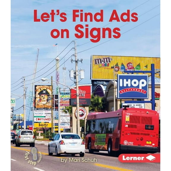First Step Nonfiction -- Learn about Advertising: Let's Find Ads on Signs (Paperback)