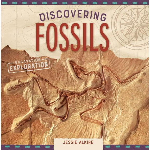 Excavation Exploration Discovering Fossils, (Hardcover)