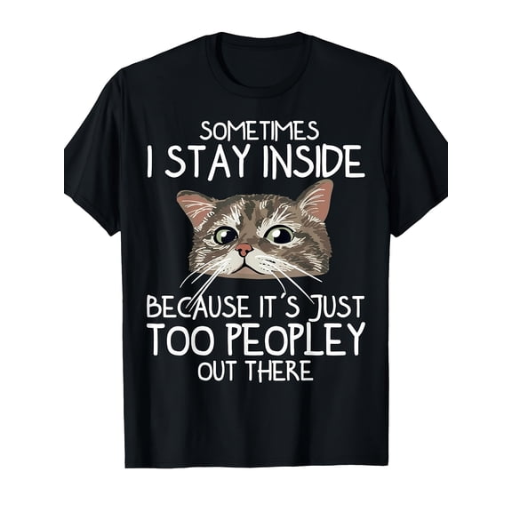 Sometimes I Stay Inside Because It's Just Too Peopley Out There T-Shirt, Cute Tabby Cat Introvert Casual Crewneck Shirt For Men Women Daily Wear