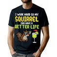 thumbnail image 1 of I Work Hard So My Squirrel Can Have Better Life Women Men T-Shirt - 220g, 1 of 7