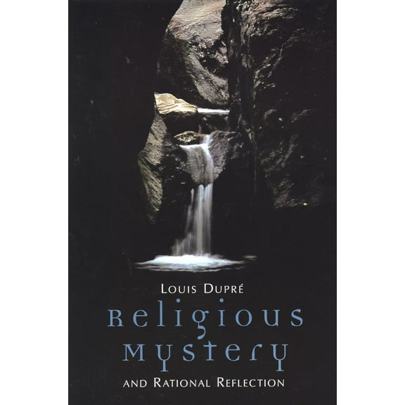 Religious Mystery and Rational Reflection : Excursions in the Phenomenology and Philosophy of Religion (Paperback)