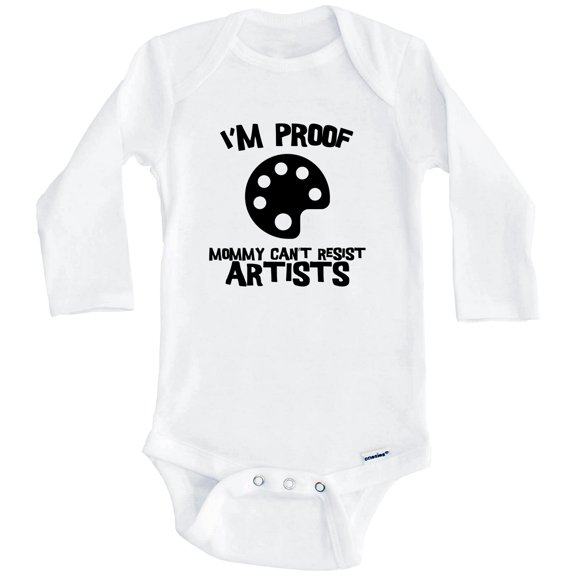 I'm Proof Mommy Can't Resist Artists Funny Artist One Piece Baby Bodysuit (Long Sleeve), 0-3 Months White
