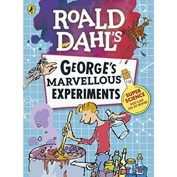 Roald Dahl: George's Marvellous Experiments