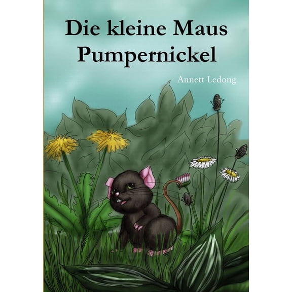 Die kleine Maus Pumpernickel, (Paperback)