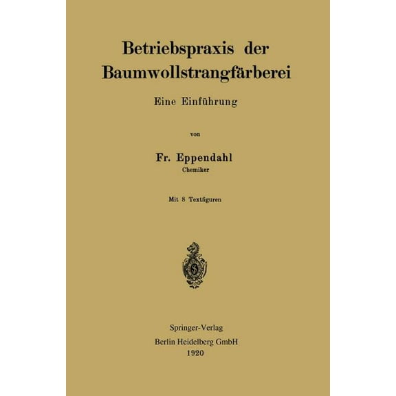 Betriebspraxis Der Baumwollstrangfärberei: Eine Einführung, (Paperback)