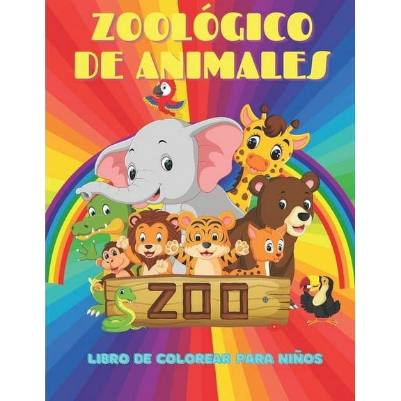 ZOOLÓGICO DE ANIMALES - Libro De Colorear Para Niños : Animales Marinos, Animales de Granja, Animales de la Selva, Animales del Bosque Y Animales del Circo (Paperback)