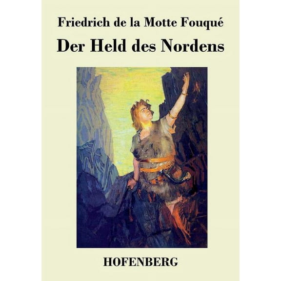Der Held des Nordens : In drei Theilen (Paperback)