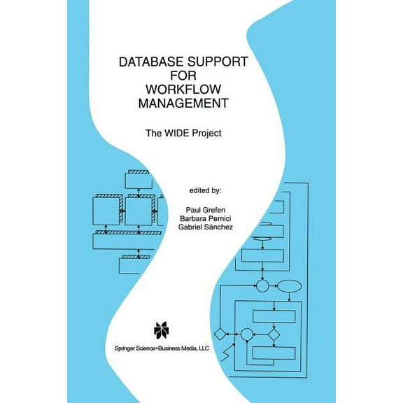 The Springer International Engineering a Database Support for Workflow Management: The Wide Project, Book 491, (Paperback)
